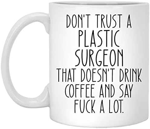 Não confie em um cirurgião plástico que não bebe café e diga foda muito engraçado caneca de café, presente de cirurgião plástico,