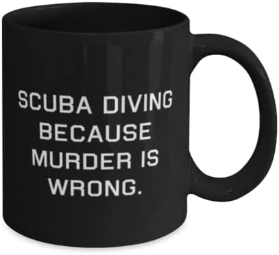 Mergulho por mergulho porque o assassinato está errado. 11 onças de caneca de 15 onças, copo de mergulho, presentes inadequados