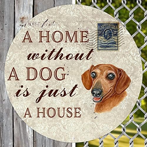 Uma casa sem cachorro é apenas uma casa circular engraçado cão de metal signo placa cão de estimação bem -vindo a sinal de metal rústico art dog parede dë ...