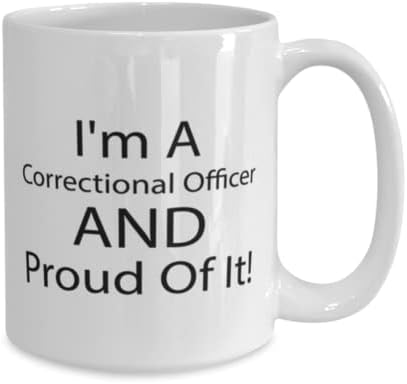 Oficial Correcional Caneca, sou um oficial correcional e orgulho disso!, Novidade Idéias de presentes únicas para o oficial correcional, Coffee Canecte Cup de chá branco 15 onças.