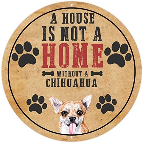 Placa de placa de cão de metal engraçado Uma casa não é uma casa sem um cabide rústico da porta de estimação redonda de Chihuahua com citação sarcástica citação de metal impressão cães cães parede dë ...