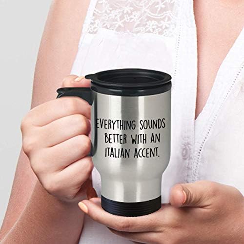 Caneca de viagem com sotaque italiano engraçado - tudo soa melhor com um sotaque italiano - melhores presentes personalizados