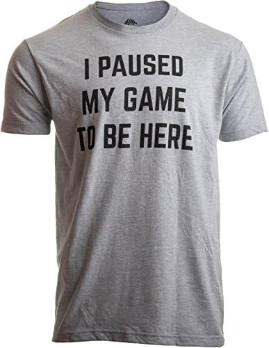Eu parei meu jogo para estar aqui | T-shirt de humor de videogame engraçado para homens para homens