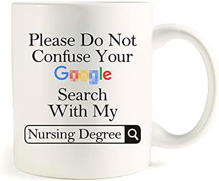 Por favor, não confunda sua pesquisa Goooogle com minha caneca de café de enfermagem.
