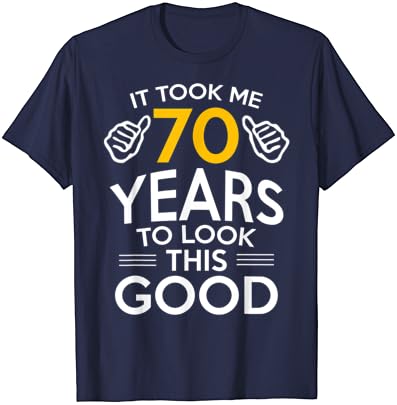 Presente de aniversário de 70 anos, levou -me 70 anos - camiseta de 70 anos