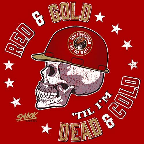 Red & Gold até eu estou morto e fria camiseta para os fãs de futebol de São Francisco