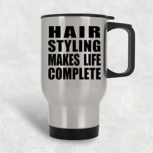 Designsify Hair Styling Torne a vida completa, caneca de viagem prateada 14oz de aço inoxidável copo isolado, presentes para