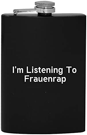 Estou ouvindo Frauenrap - 8oz de quadril de quadril bebendo
