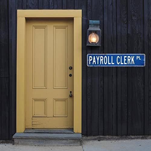 Godblessign Payroll Clerk Metal Sign Payrolk Sign Sign de rua personalizada Prayoll Clerk Gift Wall Art Sinal decorativo Decoração