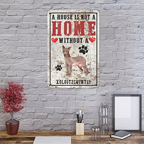 Xoloitzcuintli Dog Metal Sign Dog Mom Papai de boas -vindas Uma casa não é uma casa sem um cachorro chique chique