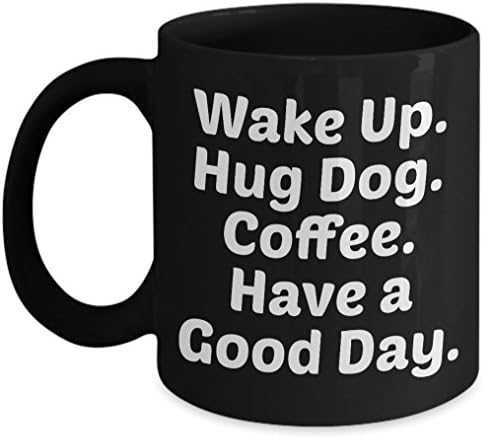 Amante de cães caneca acordada hug cachorro café ter um bom dia presente engraçado para amantes de animais de estimação, presentes de novidade, xícara de café em cerâmica por vitazi kitchenware