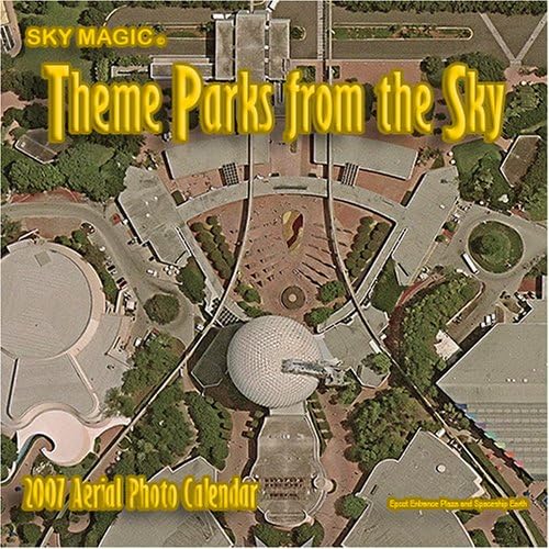 Fotos aéreas temáticas dos parques temáticos da Disney 2007 calendário de parede: 2007 Parques temáticos do céu
