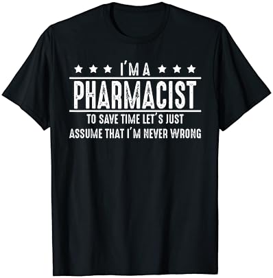 Farmacêutico nunca errado - camiseta do farmacêutico camiseta de presente