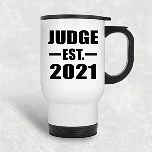 Projeta o juiz estabelecido est. 2021, caneca de viagem branca de 14 onças de aço inoxidável copo isolado, presentes para