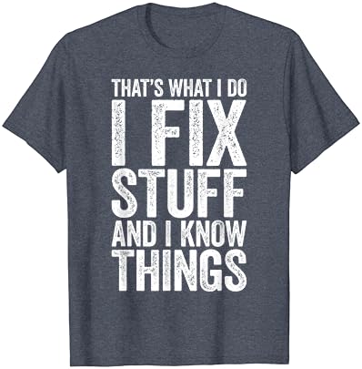 Eu conserto coisas e sei coisas de camiseta de camiseta de camiseta