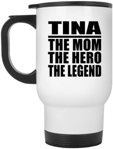 Designsify Tina, a mãe, o herói A lenda, caneca de viagem branca 14oz de aço inoxidável Tumbler, presentes para aniversário de aniversário