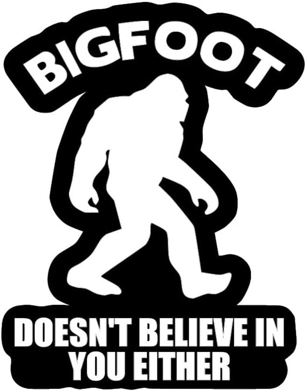 Bigfoot não acredita em seu adesivo- 5 Decal