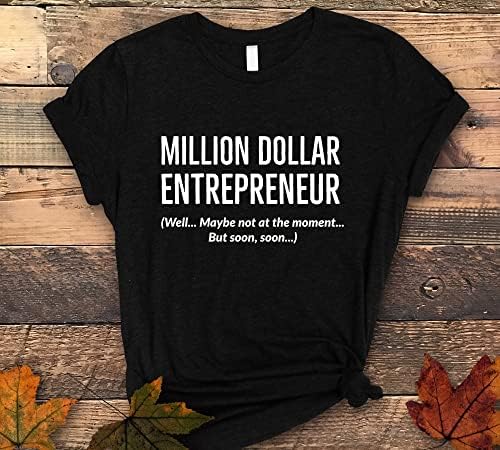 Million Dollar Dollar Empreendedor Camisa Pequena Empresa Camisa Mulheres em Negócios Camisa Presente Empreendedor