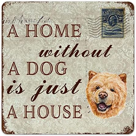 Funny Metal Dog Sign Uma casa sem um cachorro é apenas uma casa Chow Chow Dog Priw Print