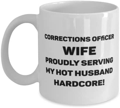 Oficial Correcional Caneca, Oficial de Correções Esposa - Servindo orgulhosamente meu marido Hardcore!, NOVA IDEIAS DE PRESENTES DE PRESENTES CORRECTIAL, Coffee Coffee Cop Cup White
