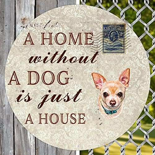 Placa de placa de cão de metal engraçado uma casa sem cachorro é apenas uma casa angústia redonda de cachorro fofo cão com cã