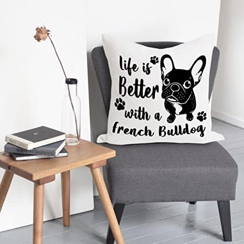 Funny Quote Life é melhor com um bulldog francês Covers de travesseiro reversível decoram o quarto da sala de estar da sala de estar do quarto de escritório, travesseiro de 18x18 polegadas, amantes de cães Girls Women Gifts Gifts Gifts