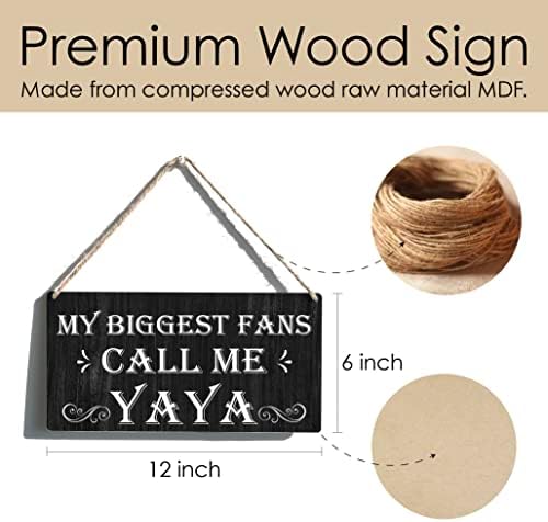 Yaya sinal presente Farmhouse Meus maiores fãs me chamam de Yaya Wooden pendurou placa placa decoração de arte de parede rústica para decoração em casa 12 x 6 polegadas