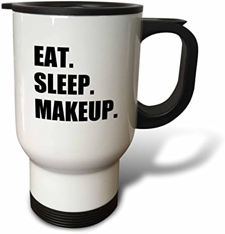 3drose Eat Sleep Makeup Artista de maquiagem Cosméticos paixão Presente Presente de TRIGA DE VIAGENS DE VIAGENS, 14 onças,