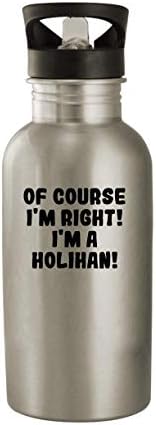 Produtos Molandra, é claro, estou certo! Eu sou um Holihan! - 20 onças de aço inoxidável garrafa de água, prata