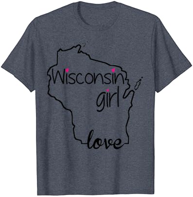 Tshirt de Wisconsin Girl I Love Wisconsin Home State