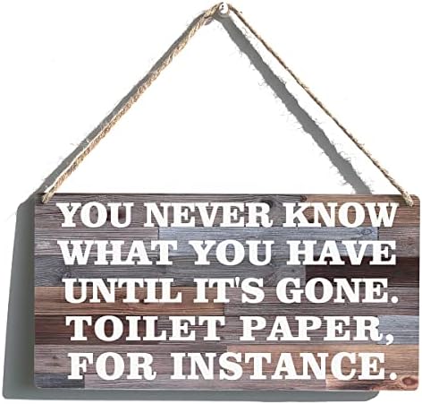 Sinal do banheiro você nunca sabe o que você tem até que ele desapareça papel higiênico de madeira pendurada placa retro decoração