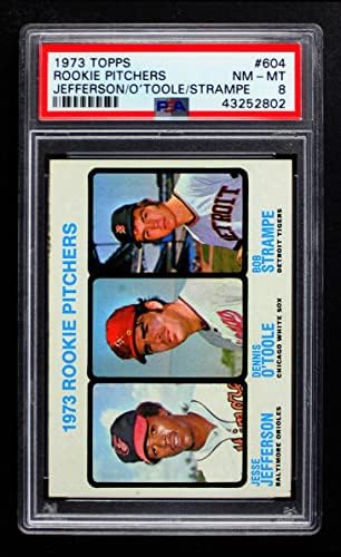 1973 TOPPS # 604 PARREIROS ROOKIE JESSE JEFFERSON/DENNIS O'TOOLE/BOB STRAMPE ORIOLES/WHITE SOX/TIGERS PSA PSA 8.00 Orioles/White Sox/Tigers