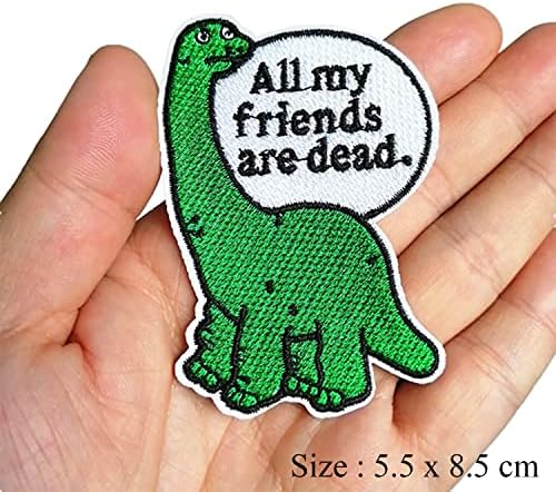 Chbros todos os meus amigos estão mortos Funnosaur bordado de dinossauro Ferro de ritmo em manchas para jaquetas de roupas Mochilas de camisetas.