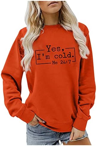 Sim, estou frio, 24: 7 moletom para mulheres de manga comprida Letras de coleta de gente casual pullover solto no outono camiseta de inverno