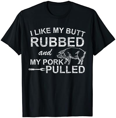 Eu gosto da minha bunda esfregada e minha carne de porco puxada, porco legal, t-shirt de churrasco