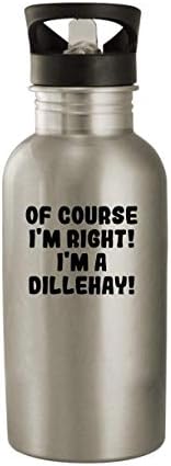 Produtos Molandra, é claro, estou certo! Eu sou um Dillehay! - 20 onças de aço inoxidável garrafa de água, prata