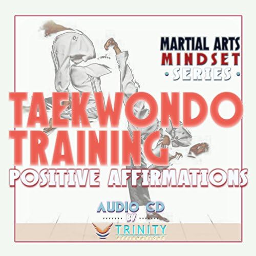 Série de mentalidade de mentalidade de artes marciais: Taekwondo Training Positive Affirmations Audio CD